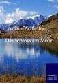 Das Schloss am Moor Arthur Achleitner Taschenbuch Paperback 156 S. Deutsch 2011