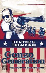 Gonzo Generation Hunter S. Thompson