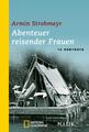 Abenteuer reisender Frauen | 15 Porträts | Armin Strohmeyr | Taschenbuch | 304 S