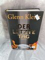 Der letzte Tag : Roman. Aus dem Amerikan. von Doris Styron Kleier, Glenn und Dor