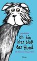 Ich bin hier bloß der Hund Jutta Richter. Gestaltung und Ill. Hildegard Müller R