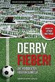 Derby Fieber!: Die heißesten Fußballduelle von Müll... | Buch | Zustand sehr gut