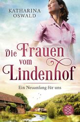 Die Frauen vom Lindenhof - Neuanfang für uns | Katharina Oswald