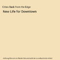 Cities Back from the Edge: New Life for Downtown, Roberta Brandes Gratz, Norman 