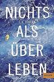 Nichts als überleben: Roman von Bodeen, S.A. | Buch | Zustand gut