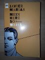 Javier Marias: Mein Herz so weiss. TB 1998