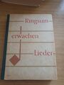 Ringsum Erwachen Lieder,Ausgabe 1956