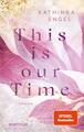 This is Our Time | Kathinka Engel | 2023 | deutsch