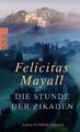 Die Stunde der Zikaden, Felicitas Mayall