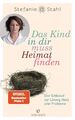 Das Kind in dir muss Heimat finden: Der Schlüssel zur Lösung –Perfect Paperback