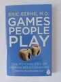 Games People Play: The Psychology of Human Relationships by Eric Berne...