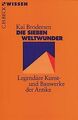 Die sieben Weltwunder: Legendäre Kunst- und Bauwerke der... | Buch | Zustand gut