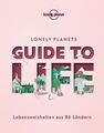 LONELY PLANET Bildband Guide to Life: Lebensweisheiten aus 86 Ländern