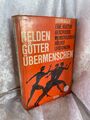 Walter Umminger: Helden, Götter, Übermenschen - Eine Kulturgeschichte menschlich