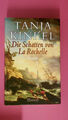 206881 Tanja Kinkel DIE SCHATTEN VON LAROCHELLE Roman HC