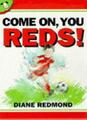 Come on, You Reds!,Diane Redmond