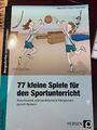 77 kleine Spiele für den Sportunterricht von Katja Kordelle-Elfner (2009,...