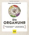 Die Organuhr: Gesund im Einklang mit unseren natürl... | Buch | Zustand sehr gut