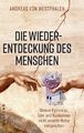 Die Wiederentdeckung des Menschen | Andreas von Westphalen | Taschenbuch | 240 S