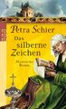Das silberne Zeichen (Die Aachen-Trilogie, Band 3) Petra Schier