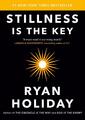 Stillness Is the Key | Ryan Holiday | 2019 | englisch