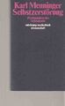 Selbstzerstörung : Psychoanalyse des Selbstmordes. Karl Menninger. Übers. von Hi