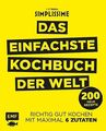 Simplissime – Das einfachste Kochbuch der Welt: 200 neue Rezepte