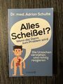 Alles Scheiße!? Wenn der Darm zum Problem wird von Adrian Schulte (2018)