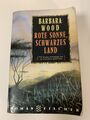 Barbara Wood: Rote Sonne, Schwarzes Land