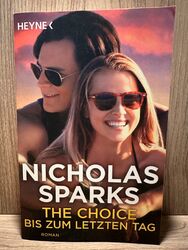 The Choice - Bis zum letzten Tag Roman von Nicholas Sparks