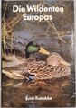 Die Wildenten Europas. Biologie, Ökologie, Verhalten. Rutschke, Erich: