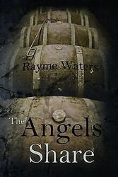 The Angels' Share von Waters, Rayme | Buch | Zustand sehr gutGeld sparen & nachhaltig shoppen!