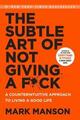 The Subtle Art of Not Giving a F*ck | Mark Manson | 2016 | englisch