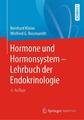 Hormone und Hormonsystem - Lehrbuch der Endokrinologie | Bernhard Kleine (u. a.)