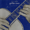 J.J. Cale Guitar Man (CD) Album (US IMPORT)