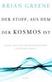 Der Stoff, aus dem der Kosmos ist Raum, Zeit und die Beschaffenheit der Wirklich