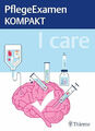 I care - PflegeExamen KOMPAKT Lauber, Annette Buch