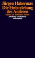 Jürgen Habermas / Die Einbeziehung des Anderen /  9783518290446