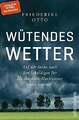 Wütendes Wetter: Auf der Suche nach den Schuldigen für Hitzewellen, Buch