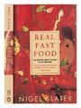 SLATER, NIGEL Real fast food : 350 recipes ready-to-eat in 30 minutes / Nigel Sl