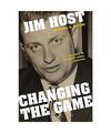 Changing the Game: My Career in Collegiate Sports Marketing, Jim Host