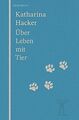 Über Leben mit Tier von Hacker, Katharina | Buch | Zustand gut