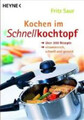 Kochen im Schnellkochtopf: Über 200 Rezepte, vitaminreich, schnell und gesund Sa