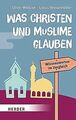 Was Christen und Muslime glauben: Wissenwertes im V... | Buch | Zustand sehr gut