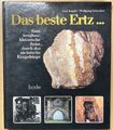 Das beste Ertz eine bergbauhistorische Reise durch das sächsische Erzgebirge