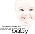 Various - Most Essential Classical Music For Your Baby