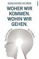 Woher wir kommen. Wohin wir gehen.: Die Erforschung... | Buch | Zustand sehr gut