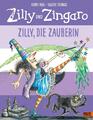 Zilly und Zingaro. Zilly, die Zauberin | Korky Paul, Valerie Thomas | 2016