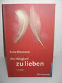 DIE FÄHIGKEIT ZU LIEBEN- FRITZ RIEMANN- ERV VERLAG- ISBN: 978349701901- NEU !!!