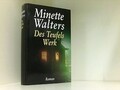 Des Teufels Werk : Roman / Minette Walters. Dt. von Mechthild Sandberg-Ciletti W